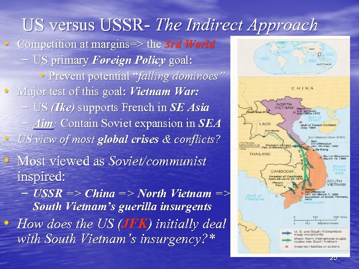 US versus USSR- The Indirect Approach • Competition at margins=> the 3 rd World