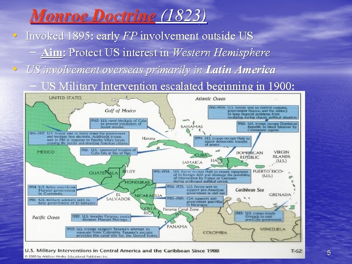 Monroe Doctrine (1823) • Invoked 1895: early FP involvement outside US – Aim: Protect