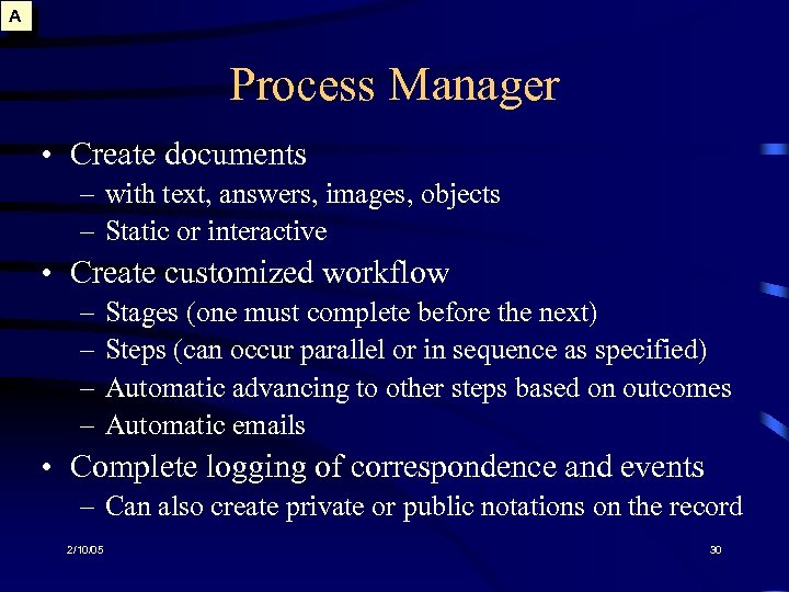 A Process Manager • Create documents – with text, answers, images, objects – Static