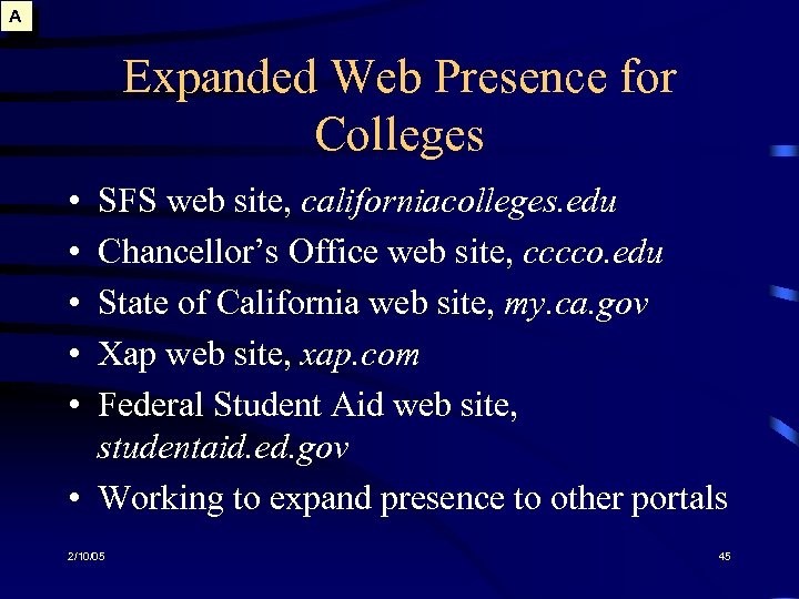 A Expanded Web Presence for Colleges • • • SFS web site, californiacolleges. edu