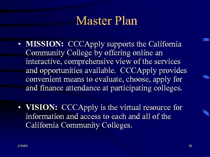 Master Plan • MISSION: CCCApply supports the California Community College by offering online an