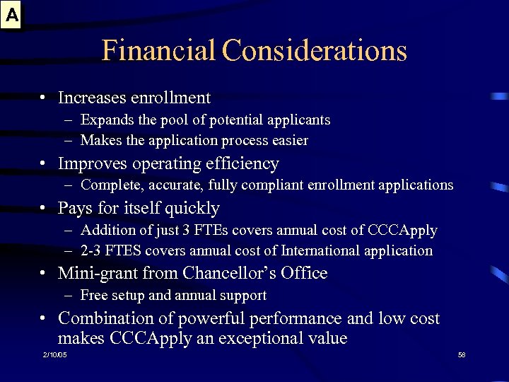 A Financial Considerations • Increases enrollment – Expands the pool of potential applicants –