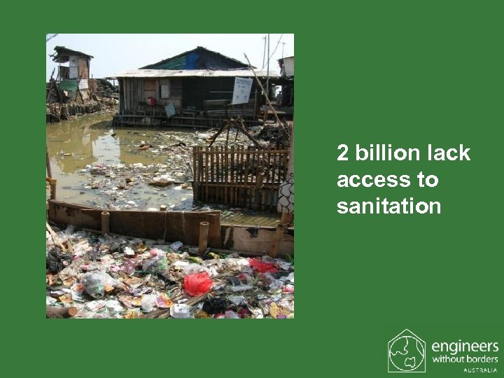 2 billion lack access to sanitation 