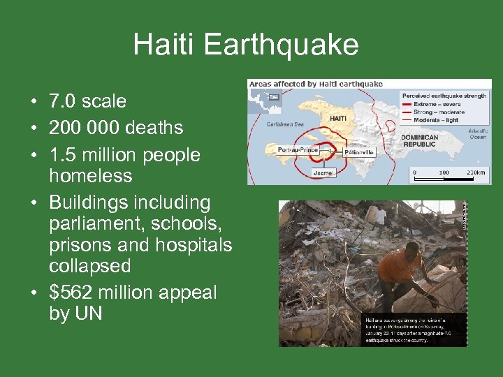 Haiti Earthquake • 7. 0 scale • 200 000 deaths • 1. 5 million