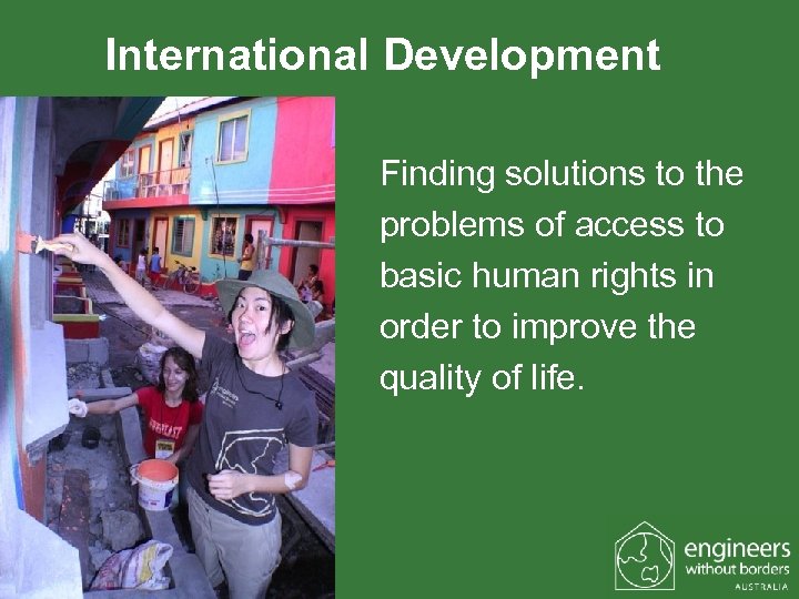 International Development Finding solutions to the problems of access to basic human rights in