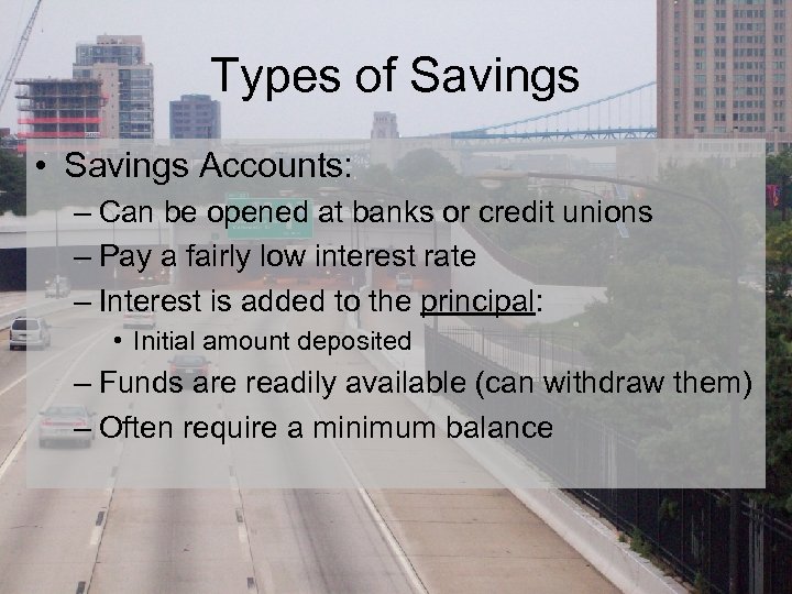 Types of Savings • Savings Accounts: – Can be opened at banks or credit