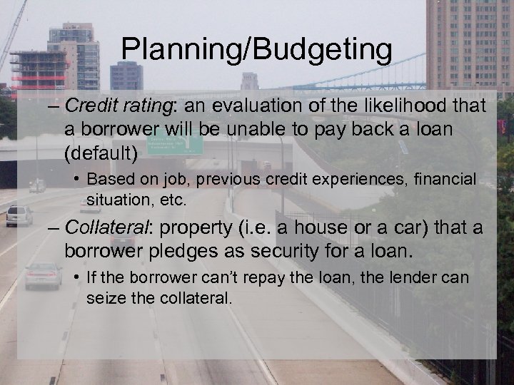 Planning/Budgeting – Credit rating: an evaluation of the likelihood that a borrower will be