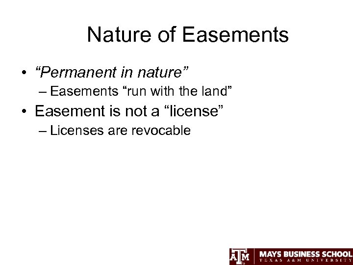 Nature of Easements • “Permanent in nature” – Easements “run with the land” •