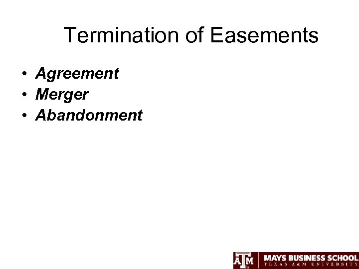Termination of Easements • Agreement • Merger • Abandonment 