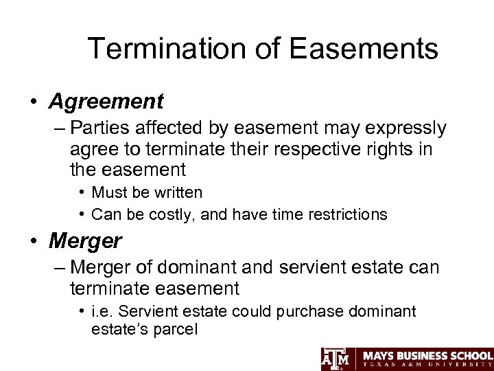 Termination of Easements • Agreement – Parties affected by easement may expressly agree to