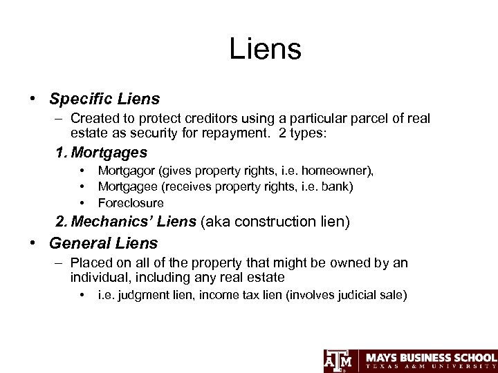 Liens • Specific Liens – Created to protect creditors using a particular parcel of