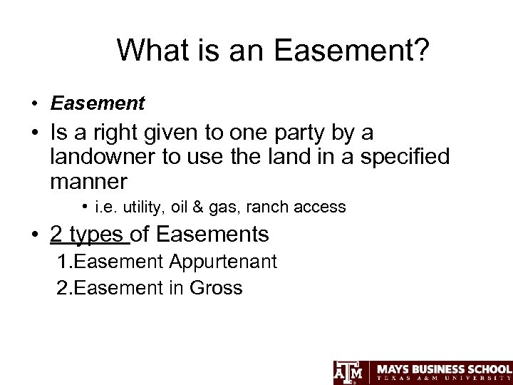 What is an Easement? • Easement • Is a right given to one party