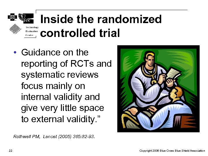 Inside the randomized controlled trial • Guidance on the reporting of RCTs and systematic