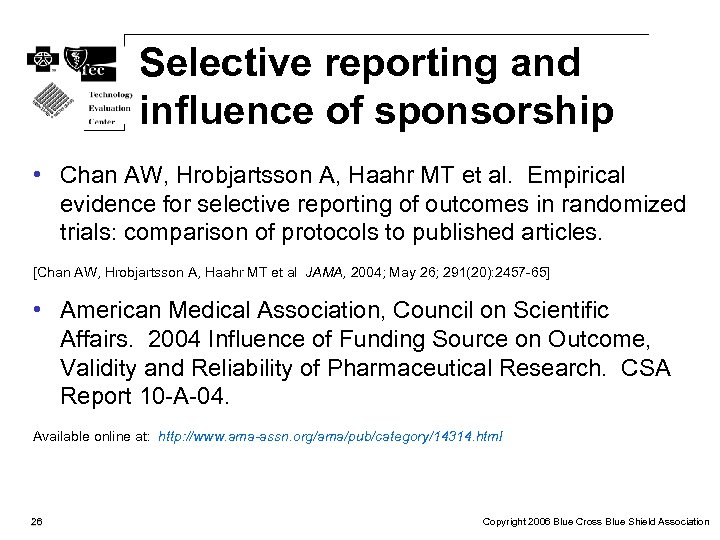 Selective reporting and influence of sponsorship • Chan AW, Hrobjartsson A, Haahr MT et