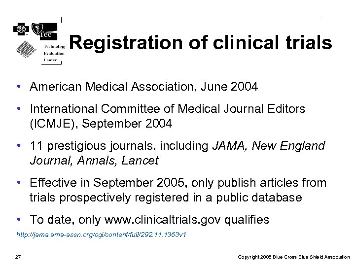 Registration of clinical trials • American Medical Association, June 2004 • International Committee of