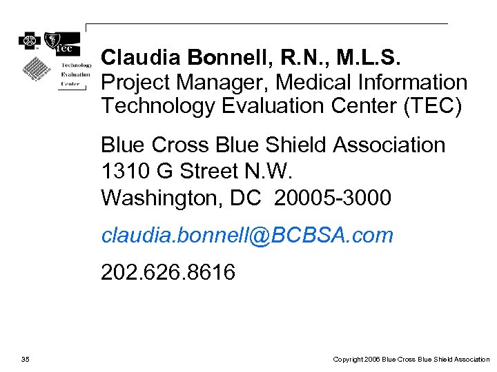 Claudia Bonnell, R. N. , M. L. S. Project Manager, Medical Information Technology Evaluation