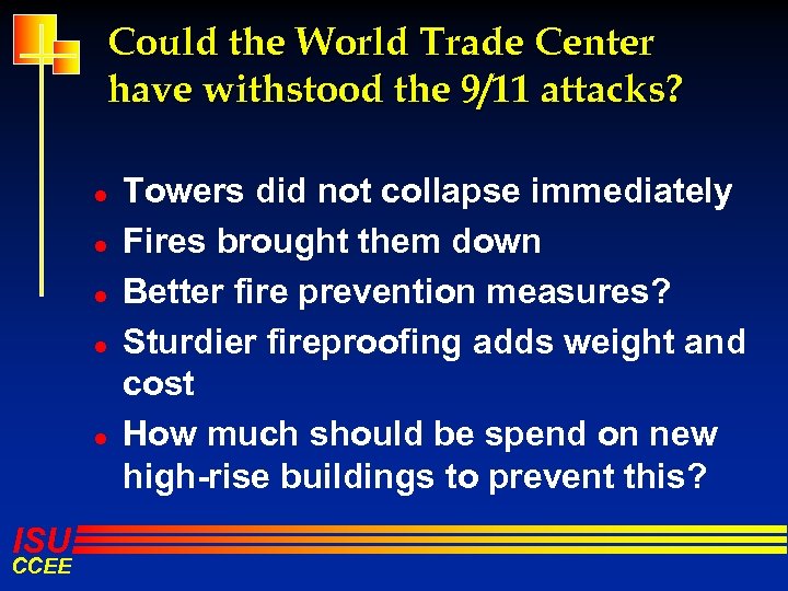 Could the World Trade Center have withstood the 9/11 attacks? l l l ISU
