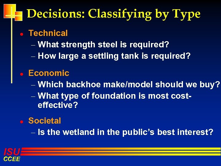 Decisions: Classifying by Type l l l ISU CCEE Technical – What strength steel