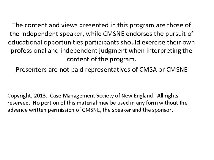 The content and views presented in this program are those of the independent speaker,