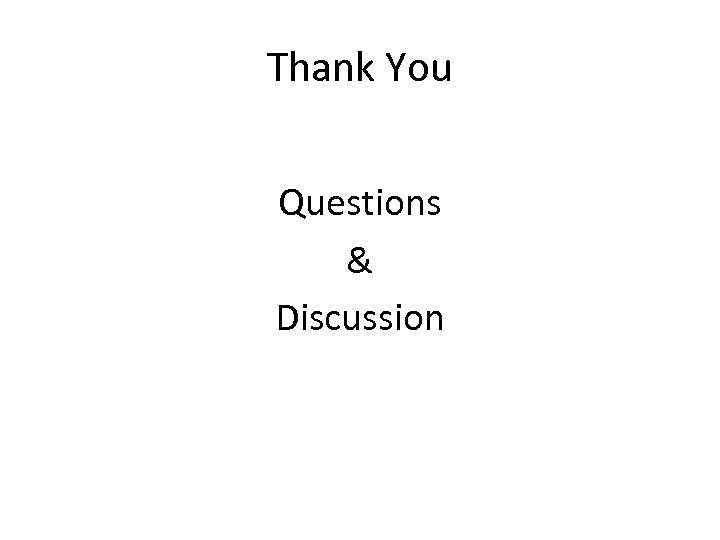 Thank You Questions & Discussion 