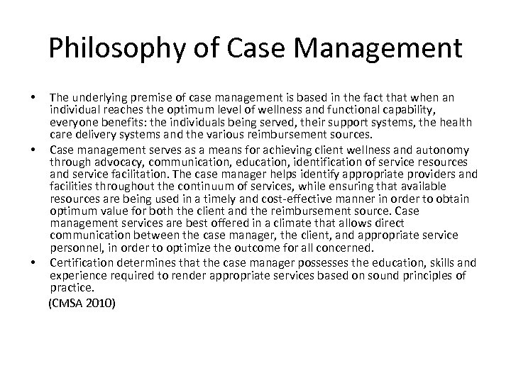 Philosophy of Case Management The underlying premise of case management is based in the