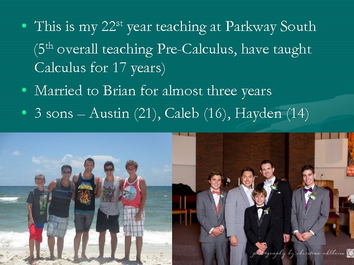  • This is my 22 st year teaching at Parkway South (5 th