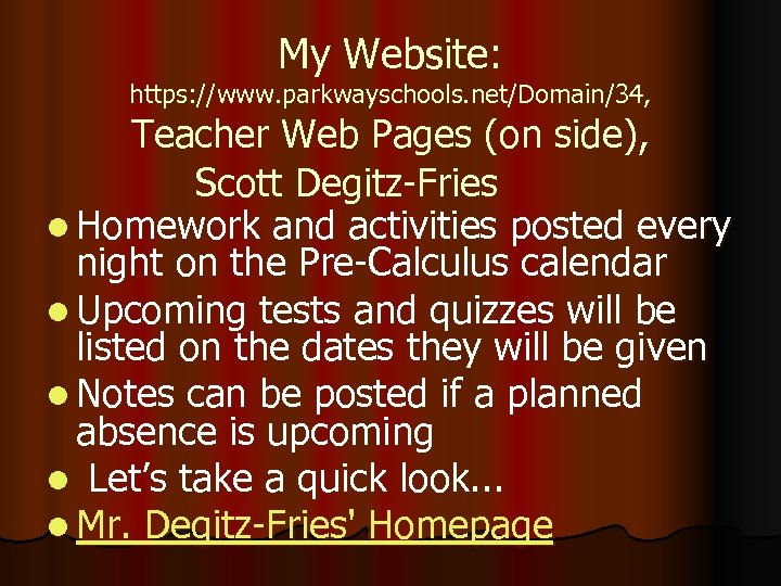 My Website: https: //www. parkwayschools. net/Domain/34, Teacher Web Pages (on side), Scott Degitz-Fries l