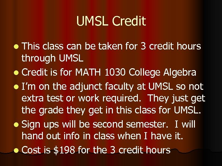 UMSL Credit l This class can be taken for 3 credit hours through UMSL