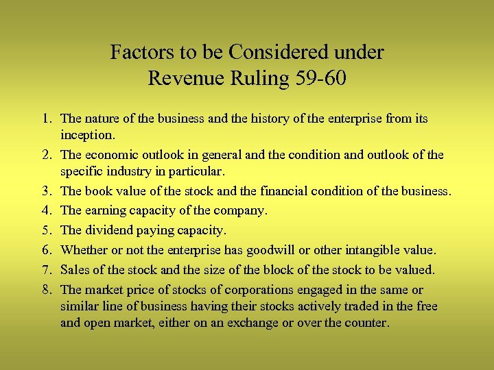 Factors to be Considered under Revenue Ruling 59 -60 1. The nature of the