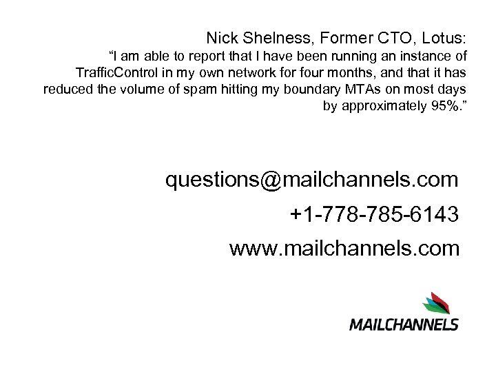 Nick Shelness, Former CTO, Lotus: “I am able to report that I have been