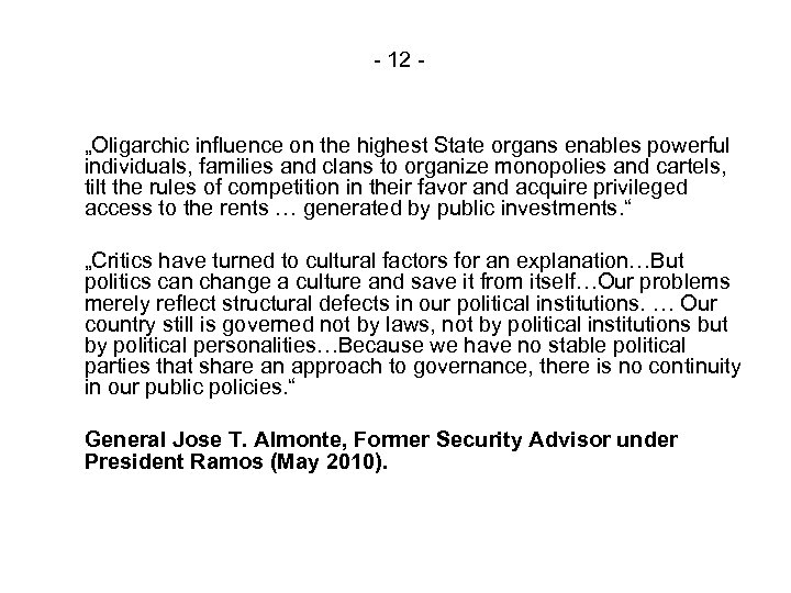 - 12 - „Oligarchic influence on the highest State organs enables powerful individuals, families
