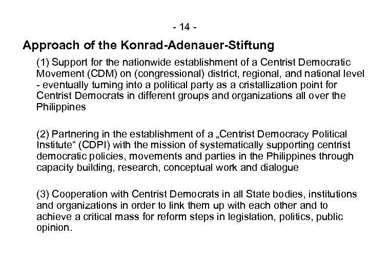 - 14 - Approach of the Konrad-Adenauer-Stiftung (1) Support for the nationwide establishment of