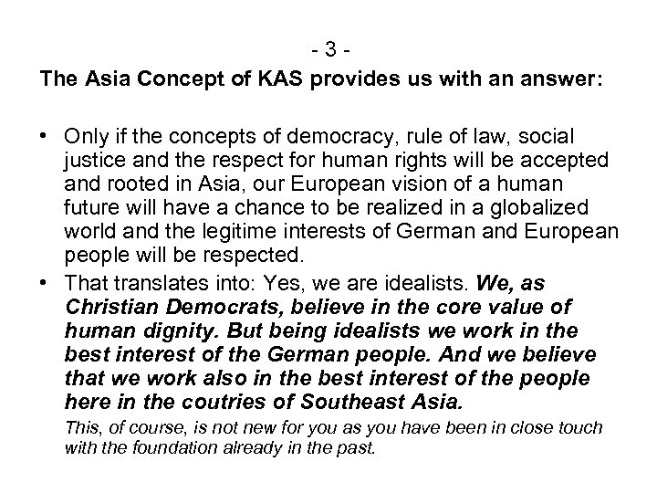 -3 The Asia Concept of KAS provides us with an answer: • Only if