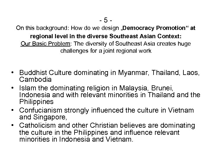 -5 On this background: How do we design „Democracy Promotion“ at regional level in