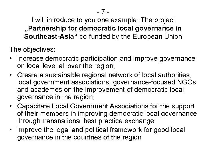 -7 I will introduce to you one example: The project „Partnership for democratic local