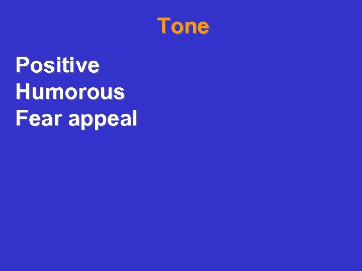 Tone Positive Humorous Fear appeal 