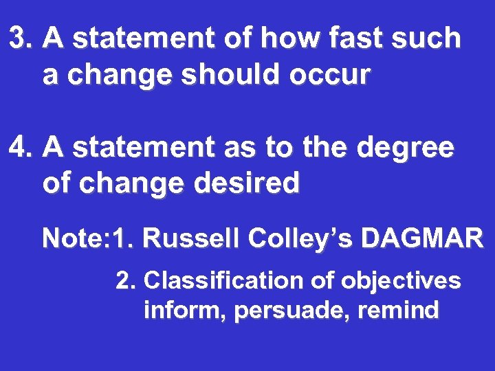 3. A statement of how fast such a change should occur 4. A statement