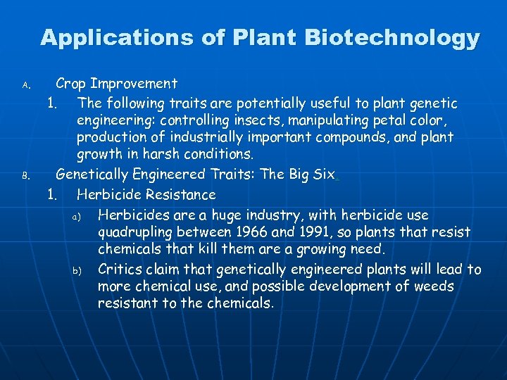 Applications of Plant Biotechnology A. B. Crop Improvement 1. The following traits are potentially
