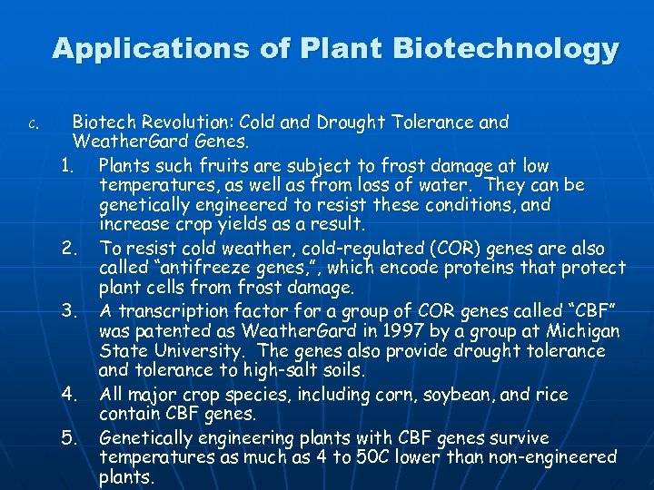 Applications of Plant Biotechnology C. Biotech Revolution: Cold and Drought Tolerance and Weather. Gard