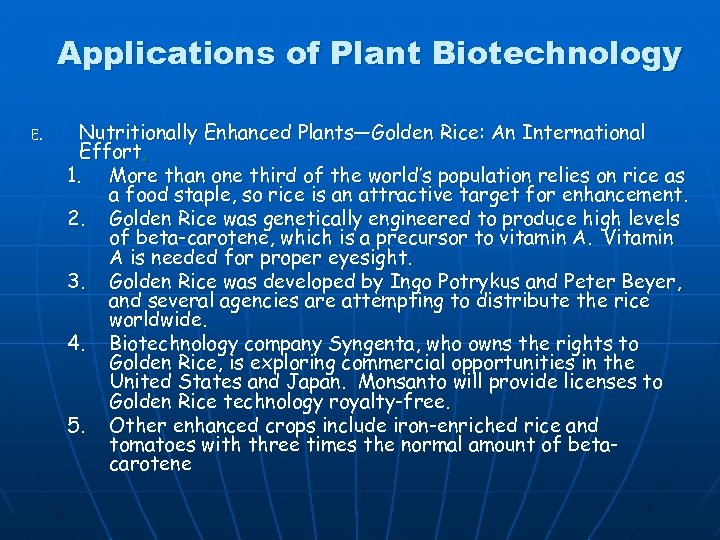 Applications of Plant Biotechnology E. Nutritionally Enhanced Plants—Golden Rice: An International Effort. 1. More