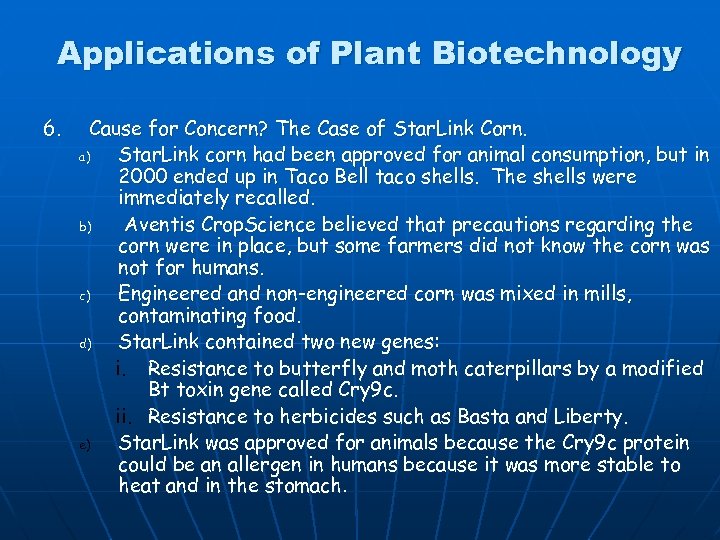 Applications of Plant Biotechnology 6. Cause for Concern? The Case of Star. Link Corn.