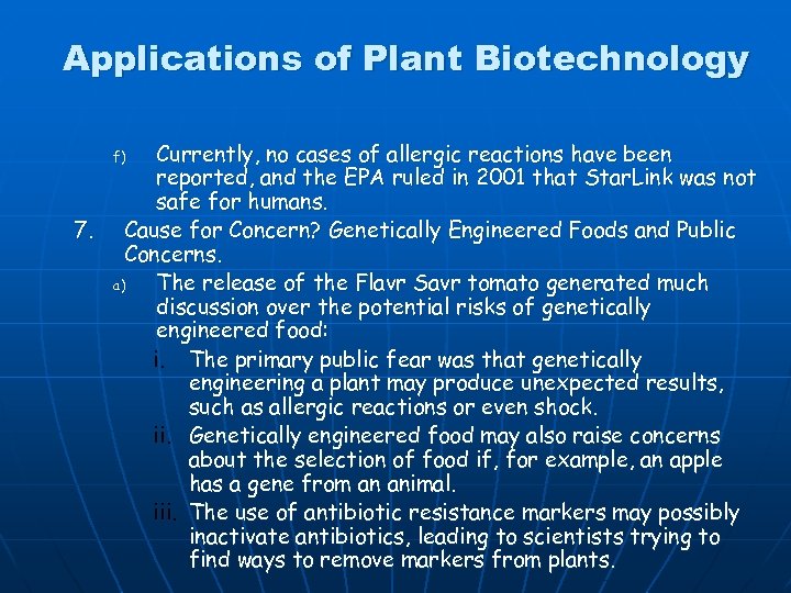 Applications of Plant Biotechnology Currently, no cases of allergic reactions have been reported, and