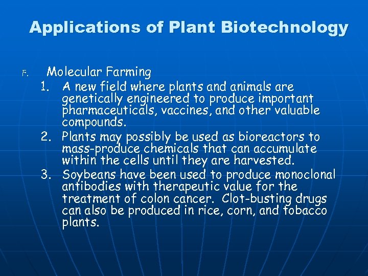 Applications of Plant Biotechnology F. Molecular Farming 1. A new field where plants and