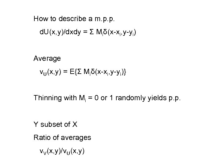 How to describe a m. p. p. d. U(x, y)/dxdy = Σ Miδ(x-xi, y-yi)