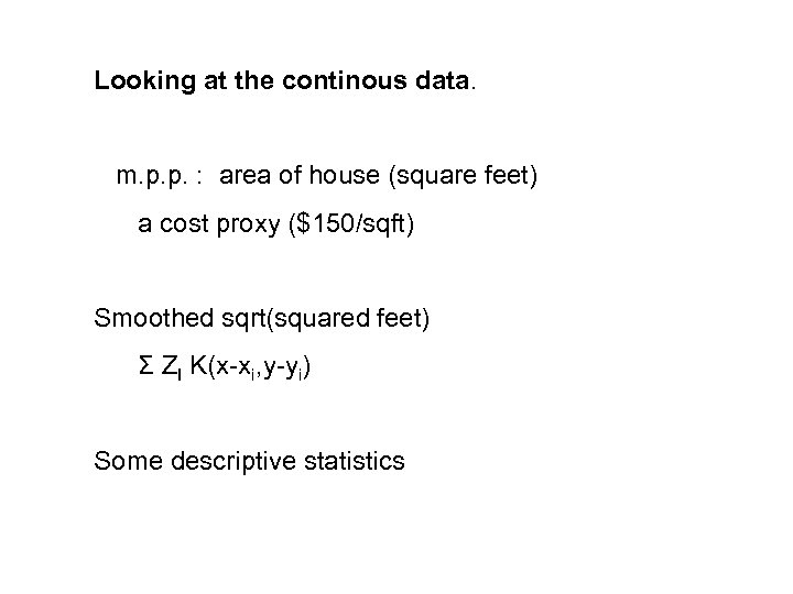 Looking at the continous data. m. p. p. : area of house (square feet)