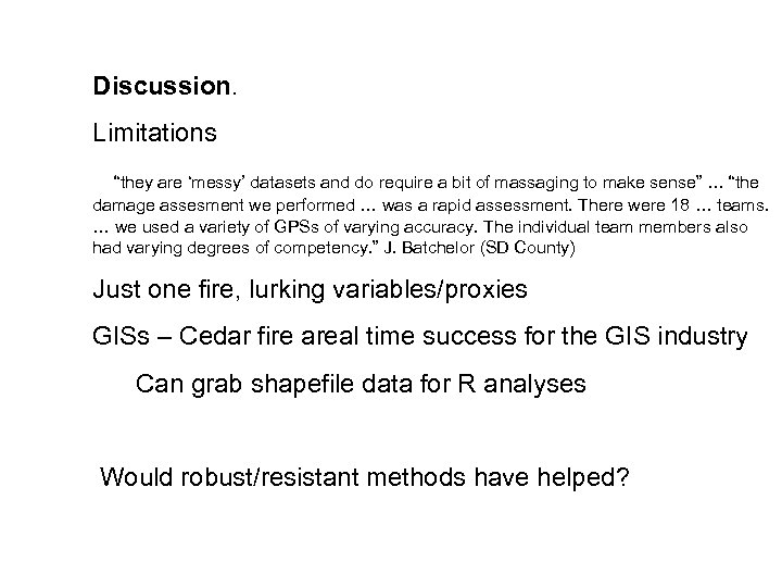 Discussion. Limitations “they are ‘messy’ datasets and do require a bit of massaging to