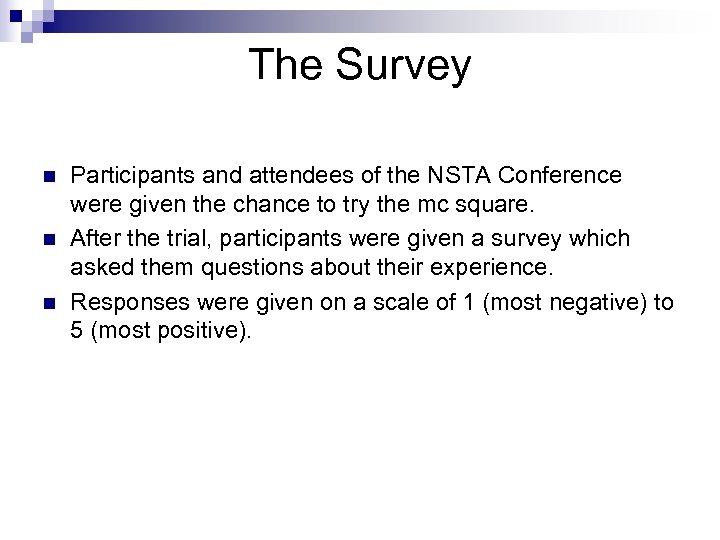 The Survey n n n Participants and attendees of the NSTA Conference were given