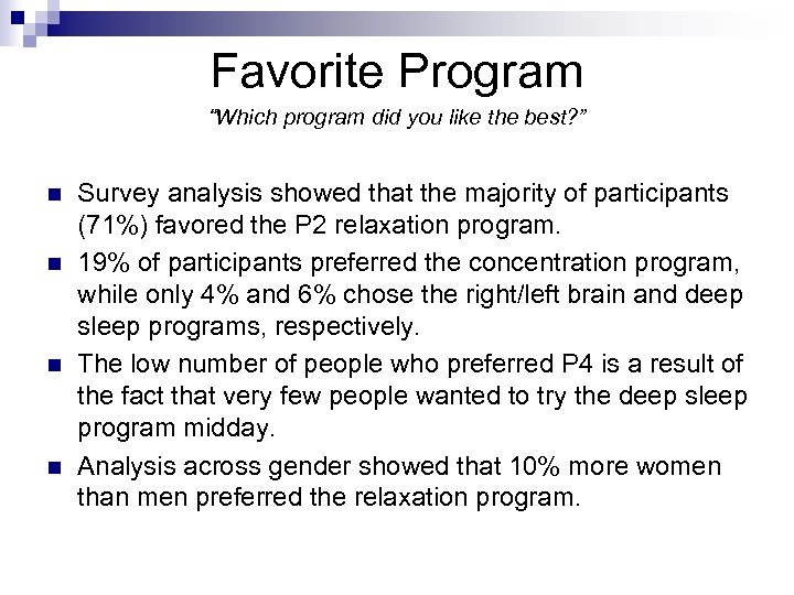 Favorite Program “Which program did you like the best? ” n n Survey analysis