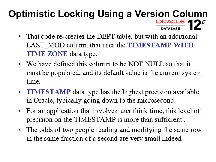 Optimistic Locking Using a Version Column • That code re-creates the DEPT table, but