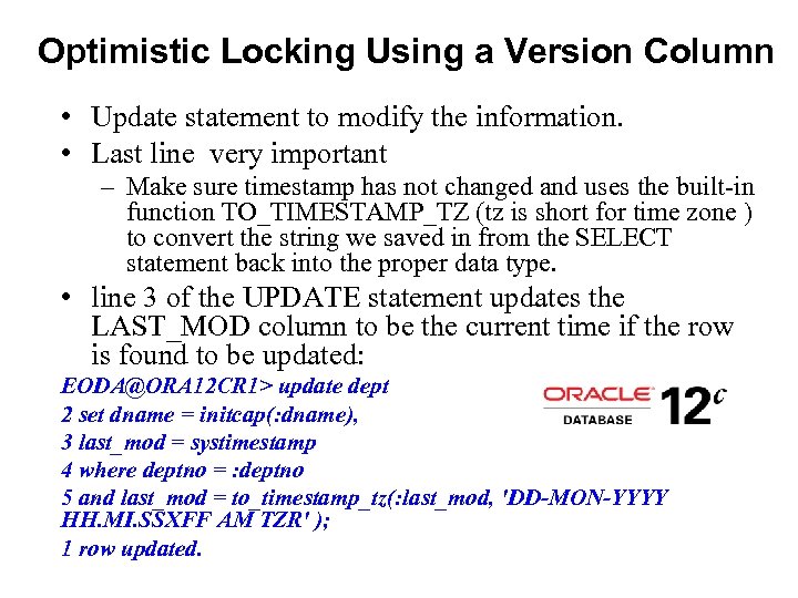 Optimistic Locking Using a Version Column • Update statement to modify the information. •